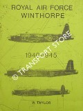 Royal Air Force Winthorpe: A History 1940 - 1945 by TAYLOR, W.
